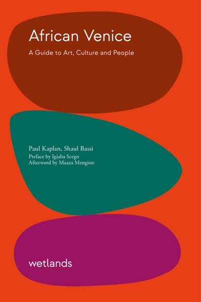 Kaplan, P: African Venice. A guide to art, culture and peopl