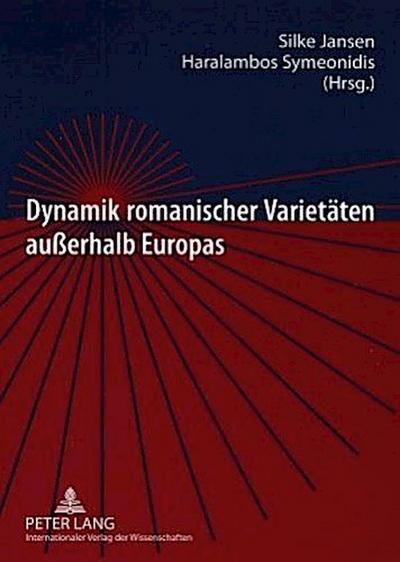 Dynamik romanischer Varietäten außerhalb Europas