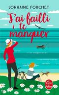 J’ai failli te manquer