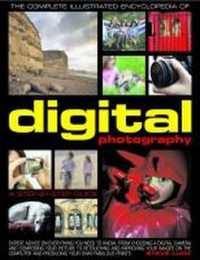 The Complete Illustrated Encyclopedia of Digital Photography