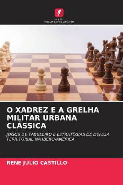 O XADREZ E A GRELHA MILITAR URBANA CLÁSSICA
