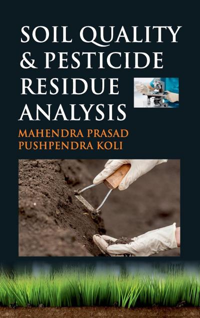 Prasad, M: Soil Quality and Pesticide Residue Analysis