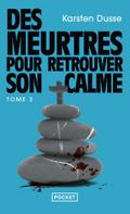 Des meurtres pour retrouver son calme
