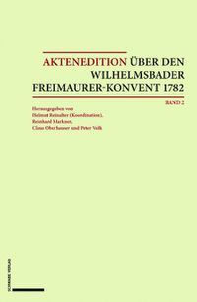 Aktenedition über den Wilhelmsbader Freimaurer-Konvent 1782