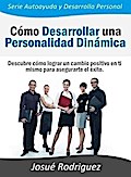Cómo Desarrollar una Personalidad Dinámica