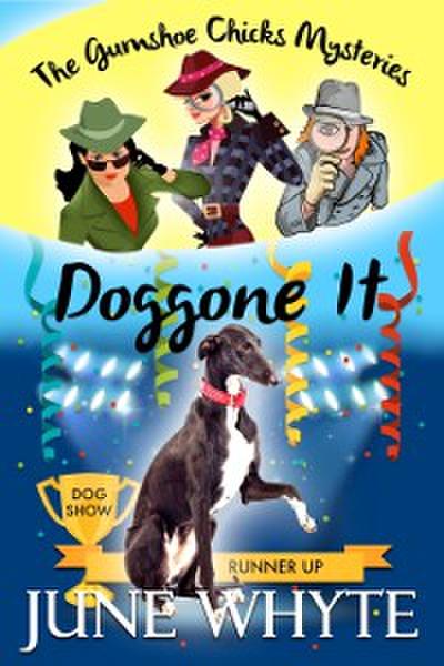 Doggone It (The Gumshoe Chicks Mysteries, #3)