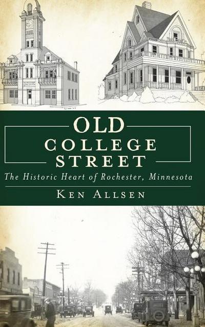 Old College Street: The Historic Heart of Rochester, Minnesota