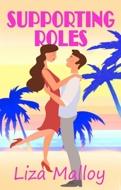 Supporting Roles (Hollywood Romance, #3)