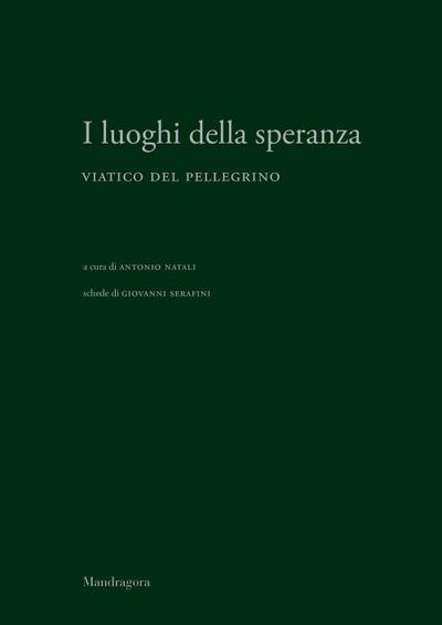 I luoghi della speranza. Viatico del pellegrino