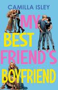 My Best Friend’s Boyfriend