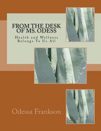From the Desk of MS. Odess: Health and Wellness Belongs To Us All