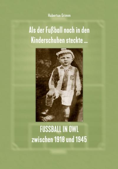 Als der Fußball noch in den Kinderschuhen steckte...