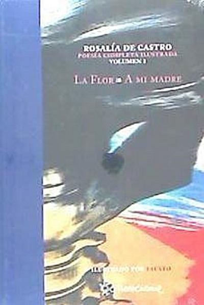 La flor ; A mi madre