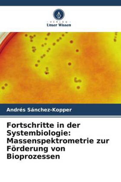 Fortschritte in der Systembiologie: Massenspektrometrie zur Förderung von Bioprozessen