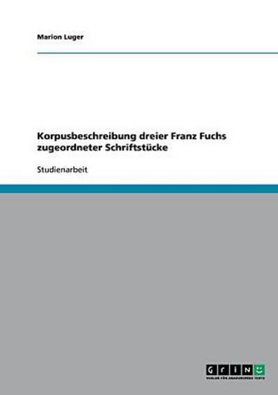 Korpusbeschreibung dreier Franz Fuchs zugeordneter Schriftstücke