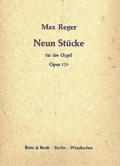 9 Stücke op.129für Orgel