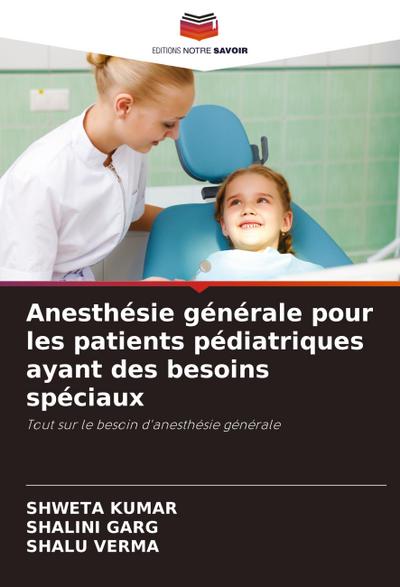 Anesthésie générale pour les patients pédiatriques ayant des besoins spéciaux