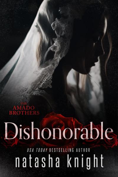 Dishonorable (Amado Brothers, #1)