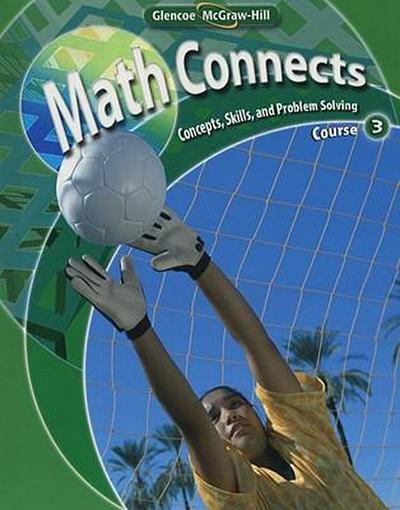 Math Connects: Course 3: Concepts, Skills, and Problems Solving