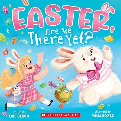 Easter, Are We There Yet? (a Holiday Picture Book)