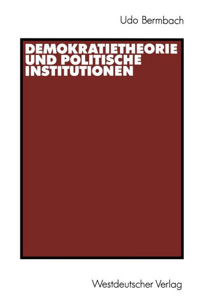Demokratietheorie und politische Institutionen