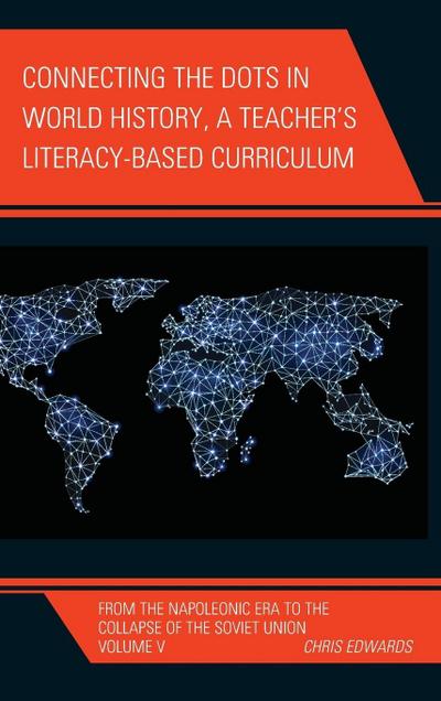 Connecting the Dots in World History, A Teacher’s Literacy Based Curriculum