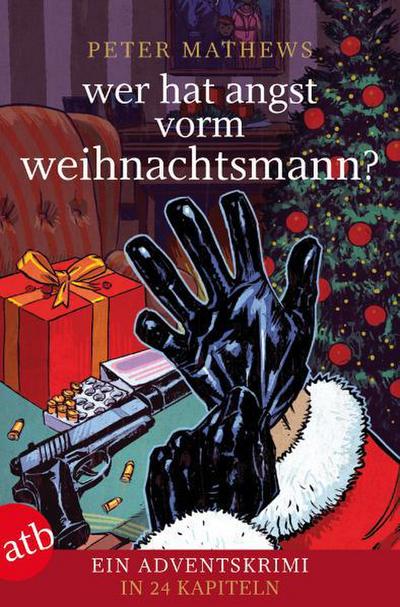 Wer hat Angst vorm Weihnachtsmann: Der illustrierte Adventskalender mit versteckten Geschichten: Ein Adventskrimi in 24 Kapiteln
