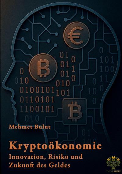 Kryptoökonomie: Innovation, Risiko und Zukunft des Geldes