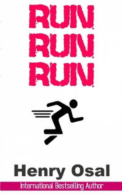 Run, Run, Run