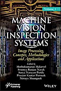 Machine Vision Inspection Systems, Volume 1, Image Processing, Concepts, Methodologies, and Applications