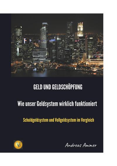 Geld und Geldschöpfung  Wie unser Geldsystem wirklich funktioniert