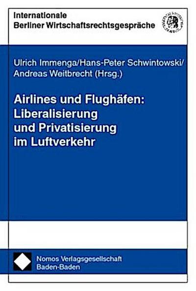 Airlines und Flughäfen: Liberalisierung und Privatisierung im Luftverkehr