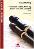 Fantasia à 5 über "Flow my tears" von John Dowland op.266für Blockflötenorchester