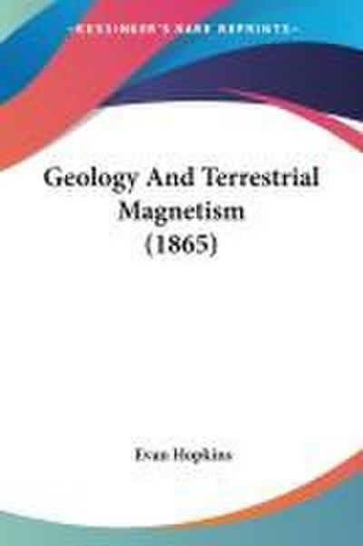 Geology And Terrestrial Magnetism (1865)