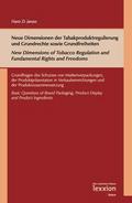 Neue Dimensionen der Tabakproduktregulierung und Grundrechte sowie Grundfreiheiten/New Dimensions of Tobacco Regulation and Fundamental Rights and Freedoms