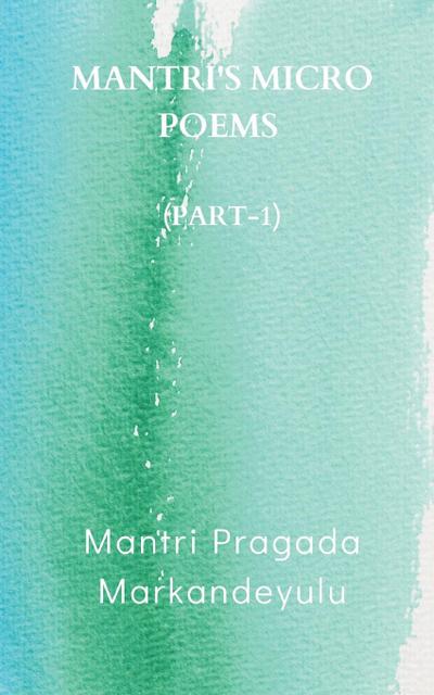 Mantri’s Micro Poems (Part-1)