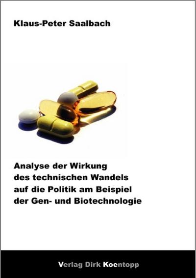 Analyse der Wirkung des technischen Wandels auf die Politik am Beispiel der Gen- und Biotechnologie
