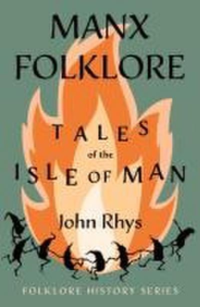 Manx Folklore - Tales of the Isle of Man (Folklore History Series)