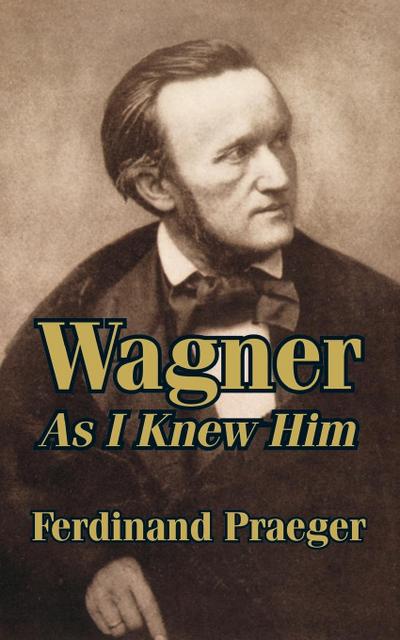 Wagner As I Knew Him