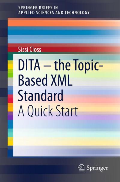 DITA - the Topic-Based XML Standard