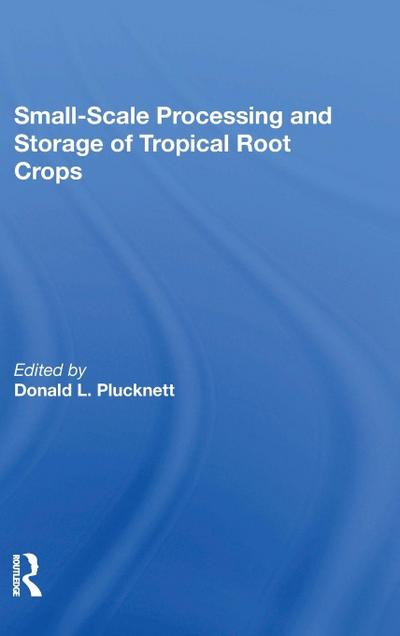 Smallscale Processing And Storage Of Tropical Root Crops