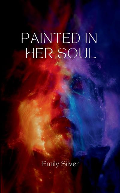Silver, E: Painted in Her Soul