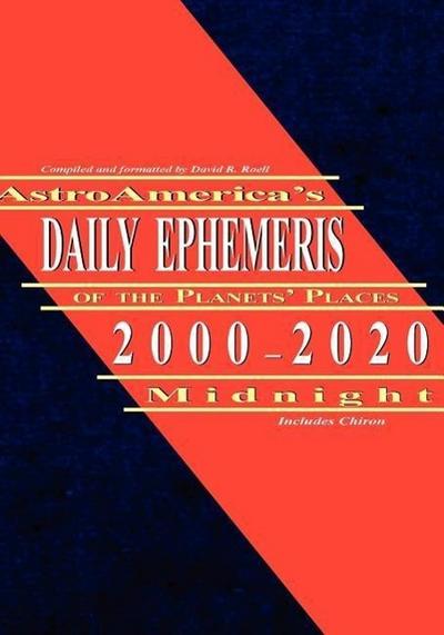 Astroamerica’s Daily Ephemeris 2000-2020 Midnight