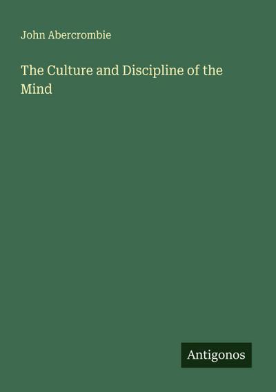 The Culture and Discipline of the Mind