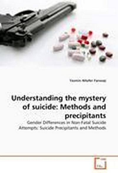 Understanding the mystery of suicide: Methods and precipitants