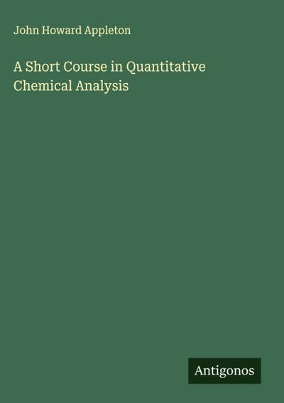 A Short Course in Quantitative Chemical Analysis