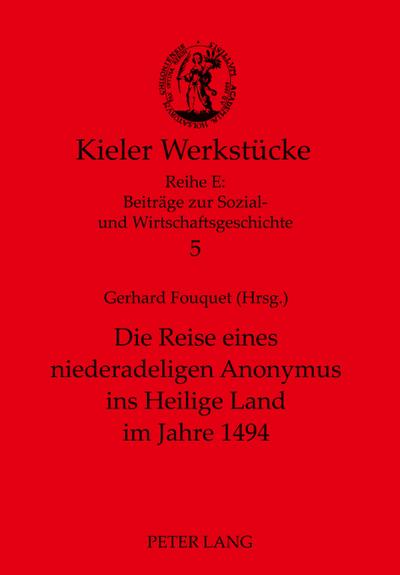 Die Reise eines niederadeligen Anonymus ins Heilige Land im Jahre 1494