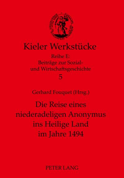 Die Reise eines niederadeligen Anonymus ins Heilige Land im Jahre 1494