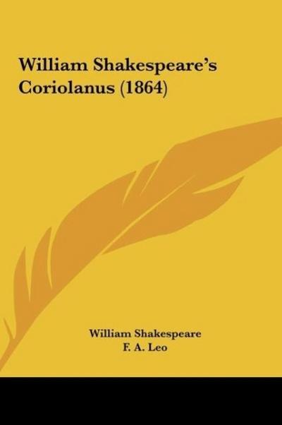 William Shakespeare's Coriolanus (1864) - William Shakespeare