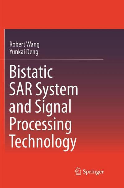 Bistatic SAR System and Signal Processing Technology